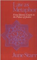 Cover of: Law as metaphor: from Islamic courts to the Palace of Justice
