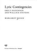 Cover of: Lyric contingencies | Margaret Dickie