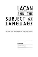 Cover of: Lacan and the subject of language by edited by Ellie Ragland-Sullivan, Mark Bracher.