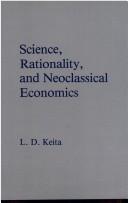 Science, rationality, and neoclassical economics by L. D. Keita