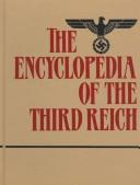 Cover of: The encyclopedia of the Third Reich by edited by Christian Zentner and Friedemann Bedürftig ; English translation edited by Amy Hackett.