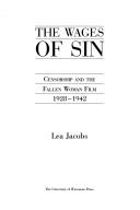 Cover of: The wages of sin by Lea Jacobs