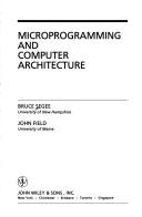 Cover of: Microprogramming and computer architecture | Bruce Segee