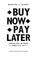 Cover of: Buy now, pay later