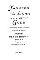 Cover of: Yankees in the land of the gods by Peter Booth Wiley