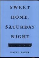 Cover of: Sweet home, Saturday night: poems