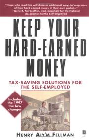 Cover of: Keep your hard-earned money by Henry Aiy'm Fellman