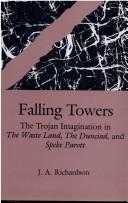 Cover of: Falling towers: the Trojan imagination in The waste land, The Dunciad, and Speke parott