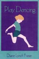 Playdancing by Diane Lynch-Fraser