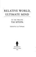 Cover of: Relative world, ultimate mind by Pema Donyo Nyinche Tai Situpa XII