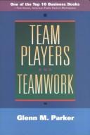 Cover of: Team players and teamwork: the new competitive business strategy