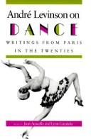 Cover of: André Levinson on dance: writings from Paris in the twenties