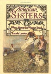 Cover of: West along the wagon road, 1852 by Laurie Lawlor