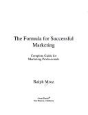 Cover of: The formula for successful marketing: complete guide for marketing professionals