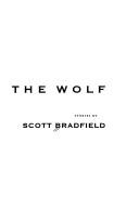 Cover of: Dream of the wolf by Scott Bradfield