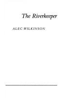 The riverkeeper by Alec Wilkinson