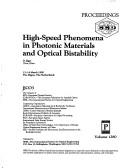 Cover of: High speed phenomena in photonic materials and optical bistability | European Congress on Optics (3rd 1990 Hague, Netherlands)