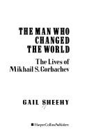 The man who changed the world by Gail Sheehy