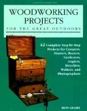 Cover of: Woodworking projects for the great outdoors: 42 complete step-by-step projects for campers, hunters, boaters, anglers, gardeners, bicyclists, walkers, and photographers
