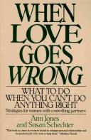 Cover of: When love goes wrong by Ann Jones