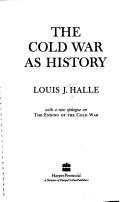 Cover of: The Cold War as history by Louis J. Halle