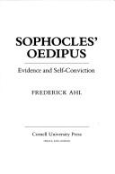Cover of: Sophocles' Oedipus: evidence and self-conviction