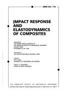 Cover of: Impact response and elastodynamics of composites: presented at the Winter Annual Meeting of the American Society of Mechanical Engineers, Dallas, Texas, November 25-30, 1990