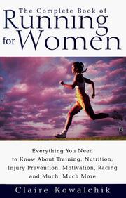 Cover of: The Complete Book Of Running For Women by Claire Kowalchik