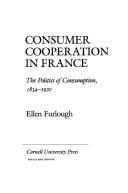 Cover of: Consumer cooperation in France by Ellen Furlough