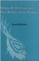 Cover of: Where D.H. Lawrence was wrong about woman by David Holbrook