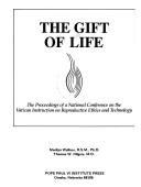 The Gift of life by Thomas W. Hilgers