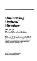 Cover of: Minimizing medical mistakes: the art of medical decision making