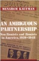 Cover of: An ambiguous partnership: non-Zionists and Zionists in America, 1939-1948