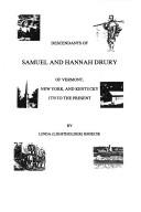 Descendants of Samuel and Hannah Drury of Vermont, New York, and Kentucky, 1770 to the present by Linda Lightholder Kmiecik