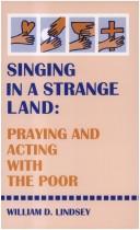 Cover of: Singing in a strange land: praying and acting with the poor