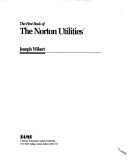 Cover of: The first book of the Norton Utilities by Joseph Boyle Wikert, Joseph Boyle Wikert