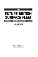 Cover of: The future British surface fleet: options for medium-sized navies