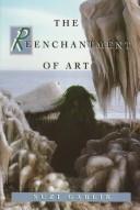 Cover of: The reenchantment of art by Suzi Gablik
