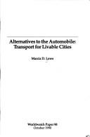 Alternatives to the automobile by Marcia D. Lowe