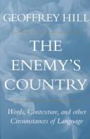 Cover of: The enemy's country by Hill, Geoffrey.