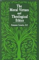 Cover of: The moral virtues and theological ethics