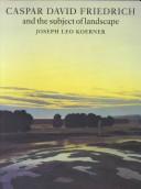 Cover of: Caspar David Friedrich and the subject of landscape by Joseph Leo Koerner