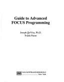 Guide to advanced FOCUS programming by Joseph DeVita