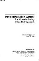 Cover of: Developing expert systems for manufacturing: a case study approach
