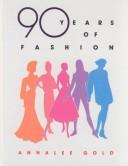 Cover of: 90 years of fashion by Annalee Gold