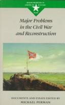 Cover of: Major problems in the Civil War and Reconstruction: documents and essays