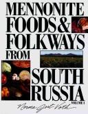 Mennonite foods & folkways from South Russia by Norma Jost Voth