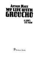 Cover of: My life with Groucho: a son's eye view
