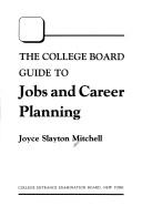 Cover of: The College Board guide to jobs and career planning