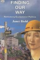Cover of: Finding our way by Janet Biehl